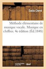 Méthode élémentaire de musique vocale. Musique en chiffres. 4e édition