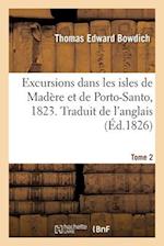 Excursions Dans Les Isles de Madère Et de Porto-Santo, 1823