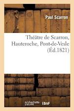 Théâtre de Scarron, Hauteroche, Pont-De-Vesle