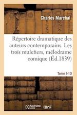 Répertoire dramatique des auteurs contemporains. . Tome I-10