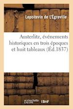 Austerlitz, événements historiques en trois époques et huit tableaux