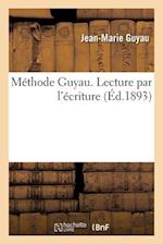 Méthode Guyau. Lecture par l'écriture