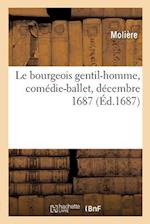 Le bourgeois gentil-homme, comédie-ballet, décembre 1687