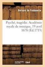 Psyché, tragédie. Académie royale de musique, 19 avril 1678