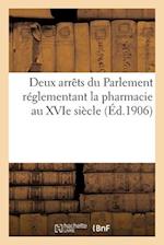 Deux arrêts du Parlement réglementant la pharmacie au XVIe siècle