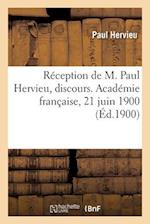 Réception de M. Paul Hervieu, discours. Académie française, 21 juin 1900