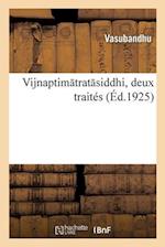 Vijnaptim trat siddhi, deux traités