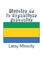 Histoire de La Republique Gabonaise