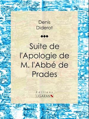 Suite de l''Apologie de M. l''abbé de Prades