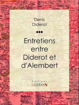 Entretiens entre Diderot et d''Alembert