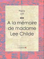 A la mémoire de madame Lee Childe