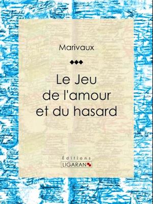 Le Jeu de l''amour et du hasard