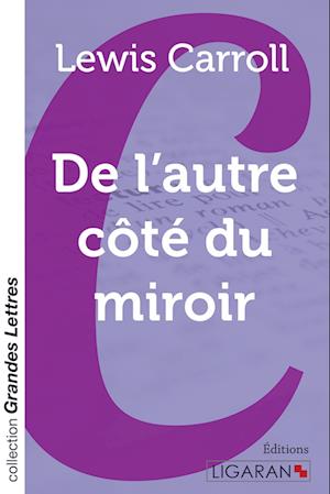 De l'autre côté du miroir (grands caractères)