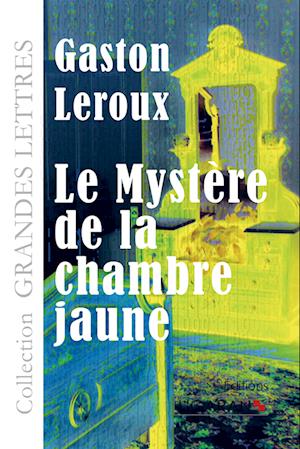 Le Mystère de la chambre jaune (grands caractères)