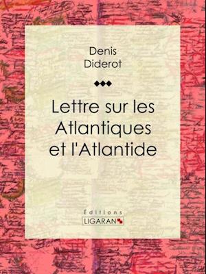 Lettre sur les Atlantiques et l''Atlantide