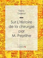 Sur L''Histoire de la chirurgie par M. Peyrilhe