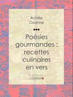 Poesies gourmandes : recettes culinaires en vers