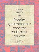 Poésies gourmandes : recettes culinaires en vers