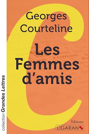 Les Femmes d'amis (grands caractères)