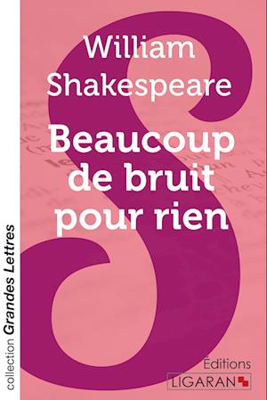 Beaucoup de bruit pour rien (grands caractères)