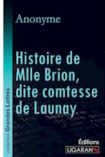 Histoire de Mlle Brion, dite comtesse de Launay (grands caractères)