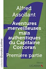 Aventures merveilleuses mais authentiques du Capitaine Corcoran (grands caractères)