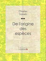 De l''origine des espèces