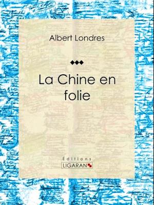 La Chine en folie