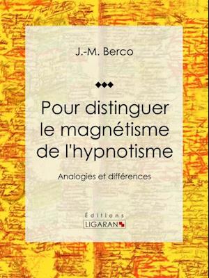 Pour distinguer le magnétisme de l''hypnotisme