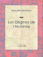 Les Origines de l''Alchimie