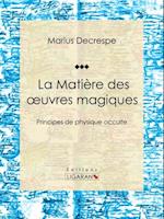 La Matière des oeuvres magiques