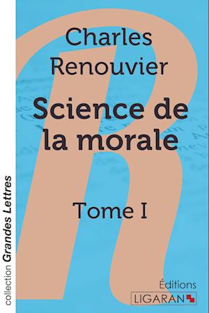 Science de la morale (grands caractères)