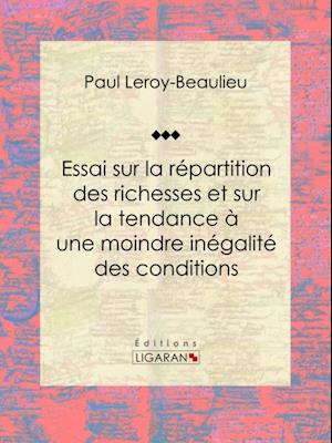 Essai sur la répartition des richesses et sur la tendance à une moindre inégalité des conditions