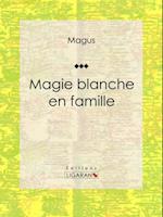 Magie blanche en famille