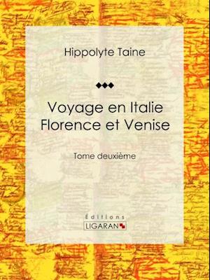 Voyage en Italie. Florence et Venise