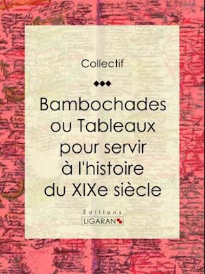 Bambochades ou Tableaux pour servir à l''histoire du XIXe siècle