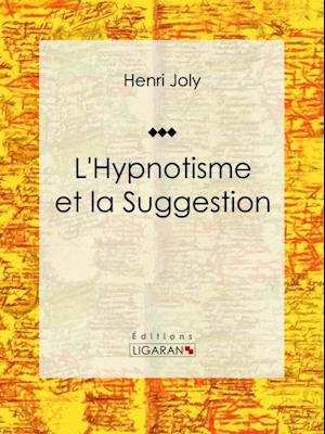 L''Hypnotisme et la Suggestion