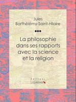 La philosophie dans ses rapports avec la science et la religion