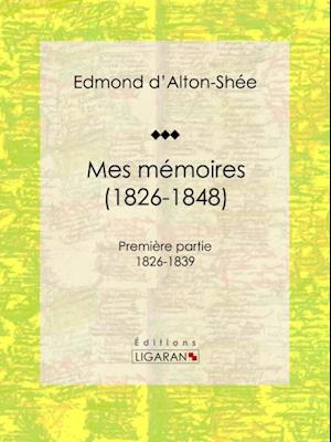 Mes mémoires (1826-1848)