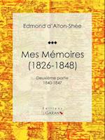 Mes Mémoires (1826-1848)