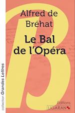 Le Bal de l'Opéra (grands caractères)