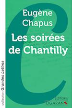 Les soirées de Chantilly (grands caractères)