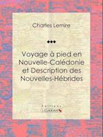 Voyage à pied en Nouvelle-Calédonie et Description des Nouvelles-Hébrides