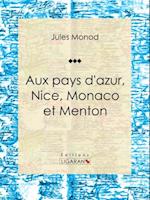 Aux pays d''azur, Nice, Monaco et Menton