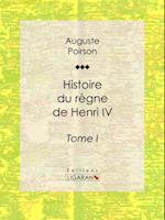 Histoire du règne de Henri IV