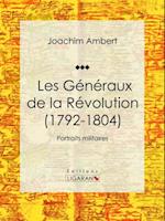 Les Généraux de la Révolution (1792-1804)