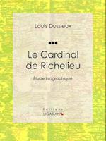 Le Cardinal de Richelieu