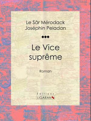 Le Vice suprême