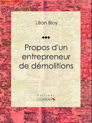 Propos d''un entrepreneur de démolitions