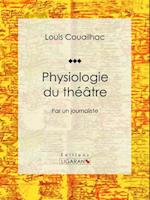 Physiologie du théâtre